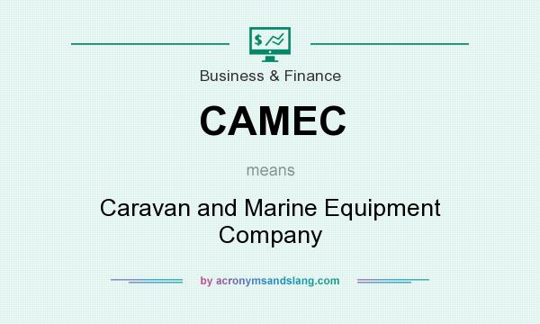What does CAMEC mean? It stands for Caravan and Marine Equipment Company