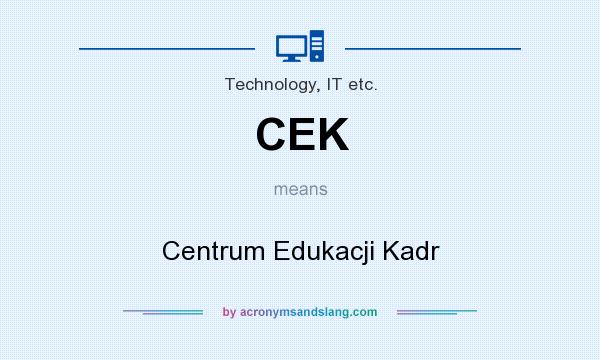 What does CEK mean? It stands for Centrum Edukacji Kadr