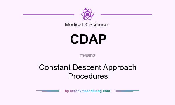 What does CDAP mean? It stands for Constant Descent Approach Procedures