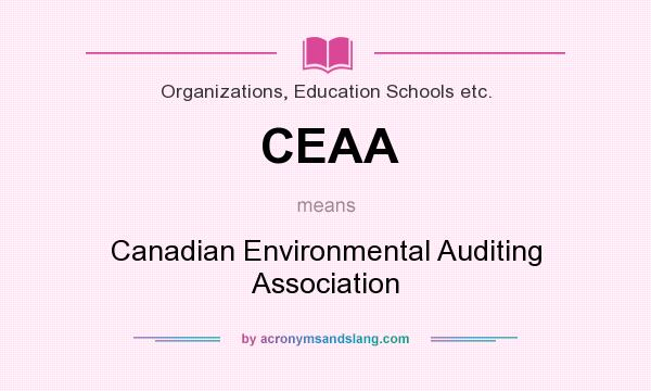 What does CEAA mean? It stands for Canadian Environmental Auditing Association