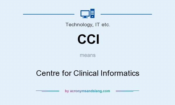 What does CCI mean? It stands for Centre for Clinical Informatics