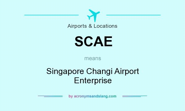What does SCAE mean? It stands for Singapore Changi Airport Enterprise
