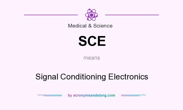 What does SCE mean? It stands for Signal Conditioning Electronics