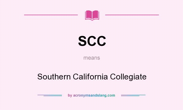What does SCC mean? It stands for Southern California Collegiate