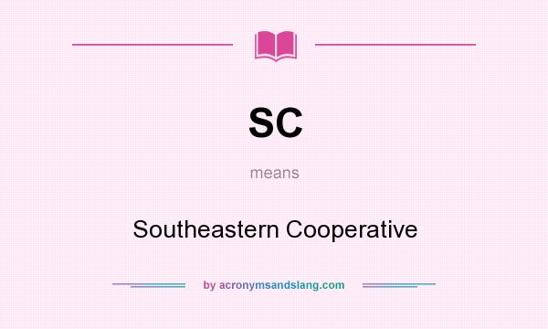 What does SC mean? It stands for Southeastern Cooperative