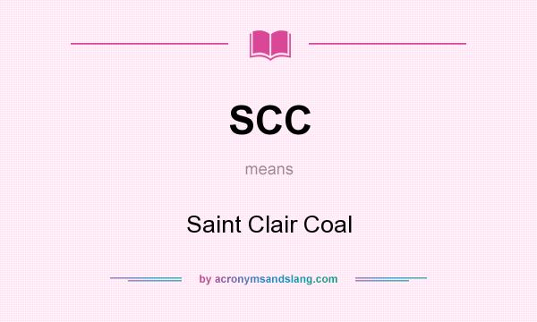 What does SCC mean? It stands for Saint Clair Coal