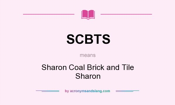 What does SCBTS mean? It stands for Sharon Coal Brick and Tile Sharon