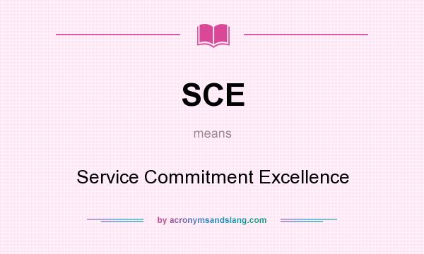 What does SCE mean? It stands for Service Commitment Excellence