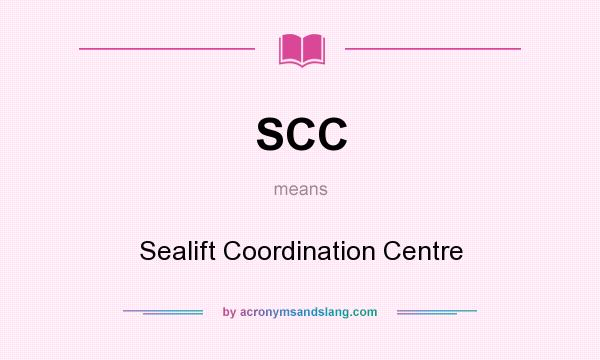 What does SCC mean? It stands for Sealift Coordination Centre