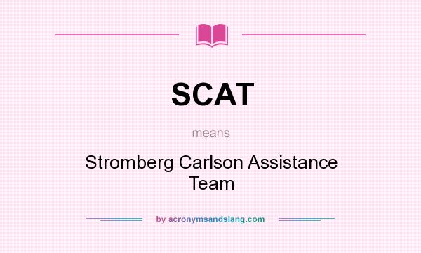 What does SCAT mean? It stands for Stromberg Carlson Assistance Team
