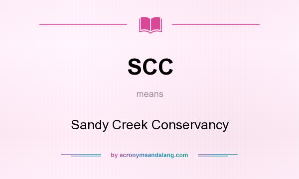What does SCC mean? It stands for Sandy Creek Conservancy
