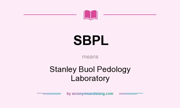 What does SBPL mean? It stands for Stanley Buol Pedology Laboratory