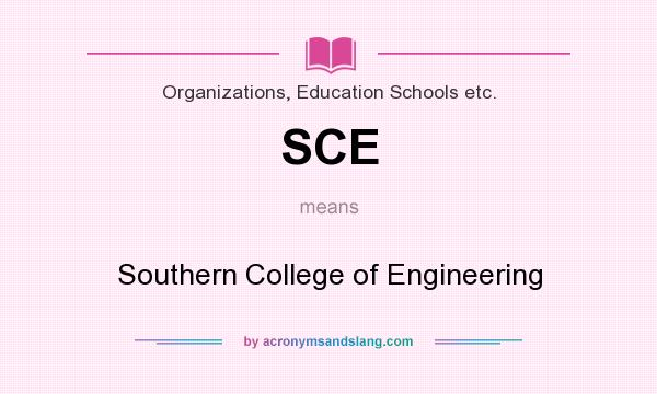 What does SCE mean? It stands for Southern College of Engineering