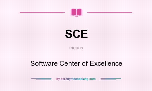 What does SCE mean? It stands for Software Center of Excellence