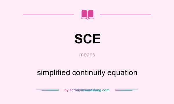 What does SCE mean? It stands for simplified continuity equation