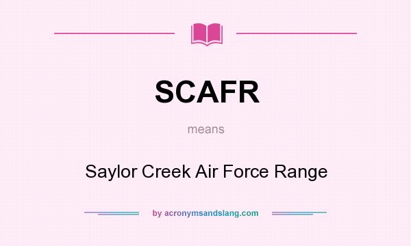 What does SCAFR mean? It stands for Saylor Creek Air Force Range