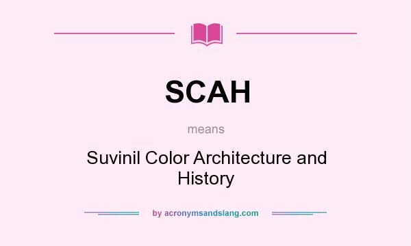 What does SCAH mean? It stands for Suvinil Color Architecture and History