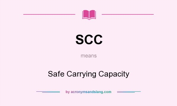 What does SCC mean? It stands for Safe Carrying Capacity