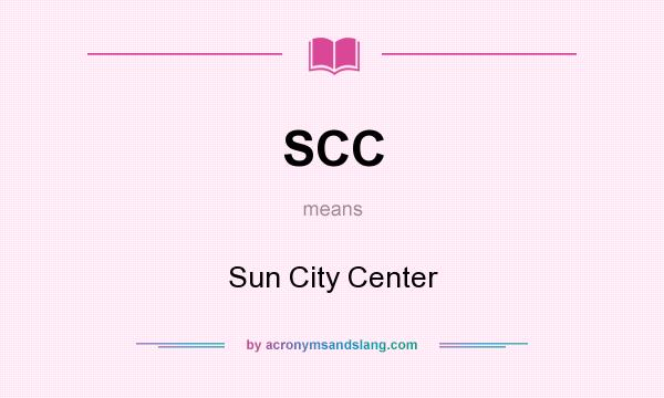 What does SCC mean? It stands for Sun City Center