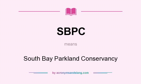 What does SBPC mean? It stands for South Bay Parkland Conservancy