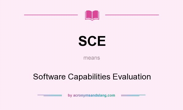 What does SCE mean? It stands for Software Capabilities Evaluation