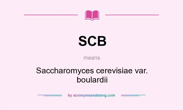 What does SCB mean? It stands for Saccharomyces cerevisiae var. boulardii