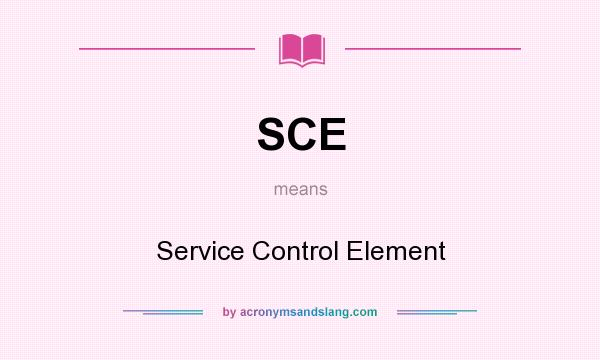 What does SCE mean? It stands for Service Control Element