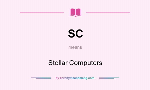 What does SC mean? It stands for Stellar Computers