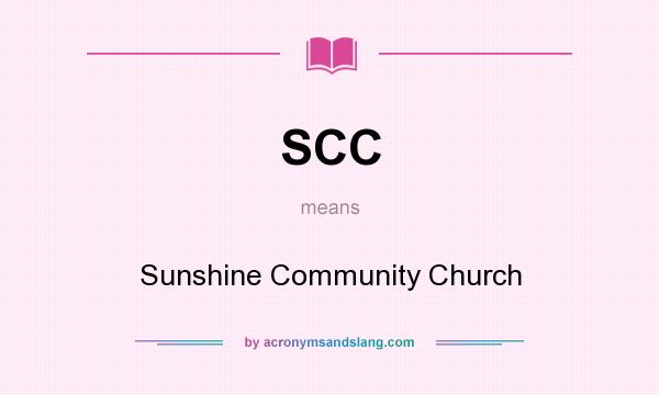 What does SCC mean? It stands for Sunshine Community Church