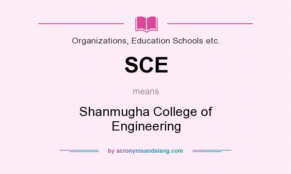 What does SCE mean? It stands for Shanmugha College of Engineering