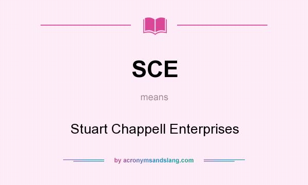 What does SCE mean? It stands for Stuart Chappell Enterprises