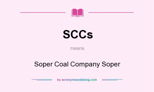 What does SCCs mean? It stands for Soper Coal Company Soper