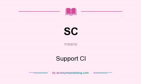 What does SC mean? It stands for Support CI