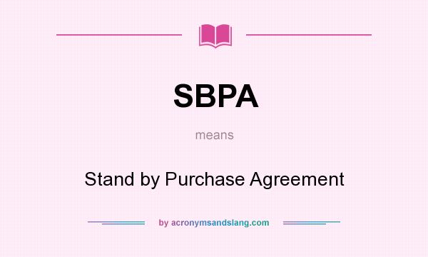 What does SBPA mean? It stands for Stand by Purchase Agreement