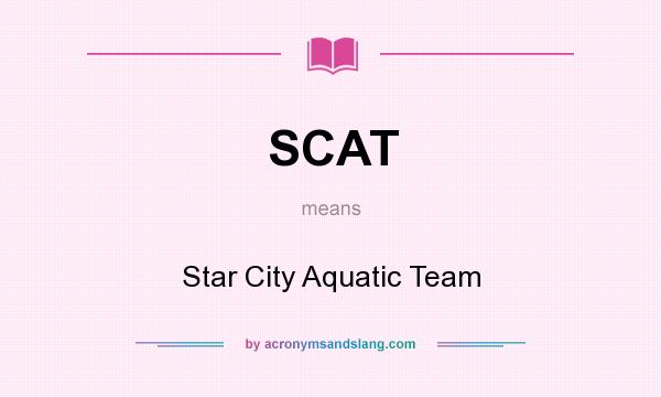 What does SCAT mean? It stands for Star City Aquatic Team