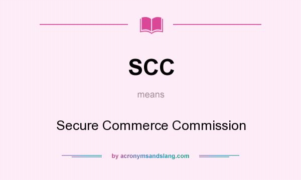 What does SCC mean? It stands for Secure Commerce Commission