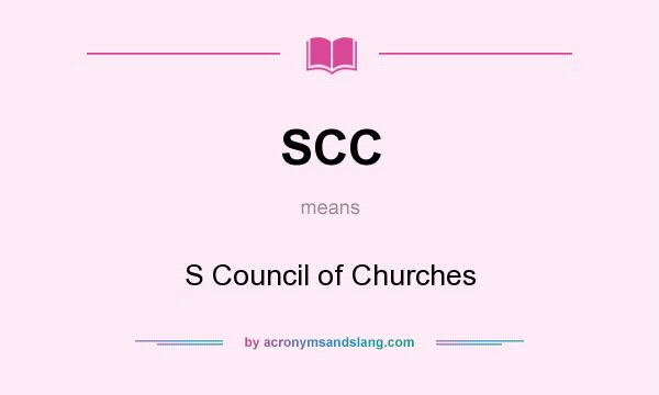 What does SCC mean? It stands for S Council of Churches