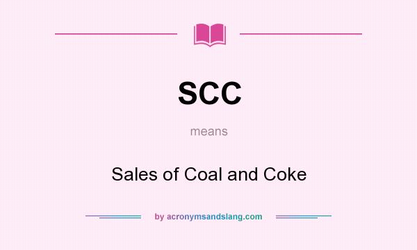 What does SCC mean? It stands for Sales of Coal and Coke