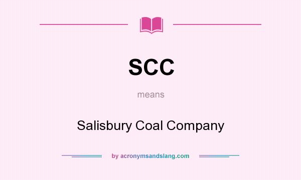 What does SCC mean? It stands for Salisbury Coal Company