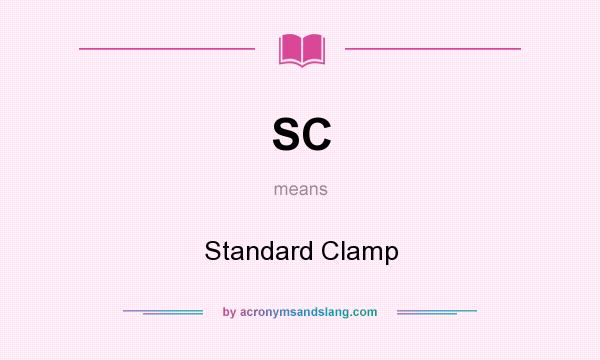 What does SC mean? It stands for Standard Clamp