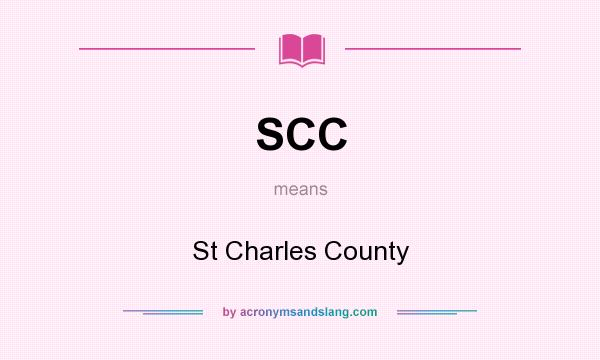 What does SCC mean? It stands for St Charles County