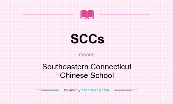 What does SCCs mean? It stands for Southeastern Connecticut Chinese School