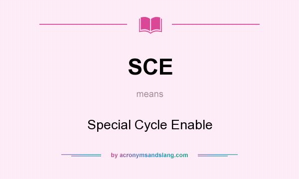 What does SCE mean? It stands for Special Cycle Enable