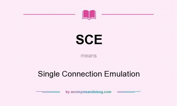 What does SCE mean? It stands for Single Connection Emulation