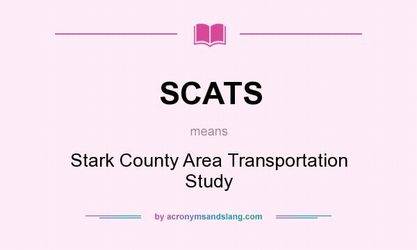 What does SCATS mean? It stands for Stark County Area Transportation Study