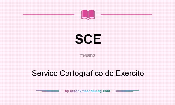 What does SCE mean? It stands for Servico Cartografico do Exercito