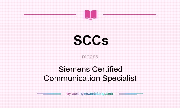 What does SCCs mean? It stands for Siemens Certified Communication Specialist