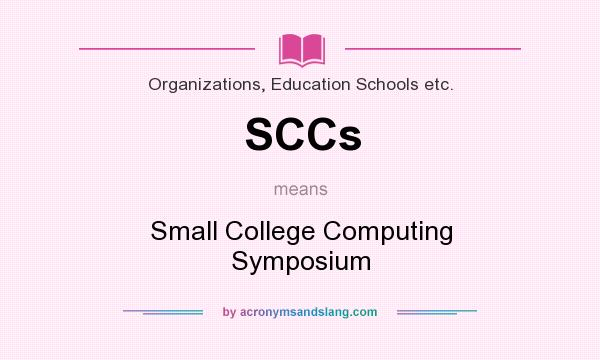 What does SCCs mean? It stands for Small College Computing Symposium