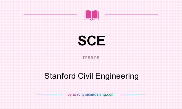 What does SCE mean? It stands for Stanford Civil Engineering