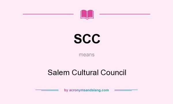 What does SCC mean? It stands for Salem Cultural Council
